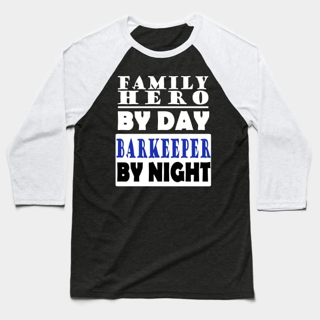 Bartender family hero gift father's day saying Baseball T-Shirt by FindYourFavouriteDesign